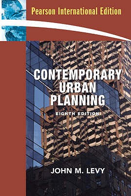 Contemporary Urban Planning: International Edition - Levy, John M.