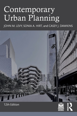 Contemporary Urban Planning - Levy, John M, and Hirt, Sonia A, and Dawkins, Casey J