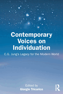 Contemporary Voices on Individuation: C.G. Jung's Legacy for the Modern World