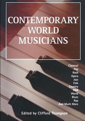 Contemporary World Musicians - Thompson, Clifford (Editor)