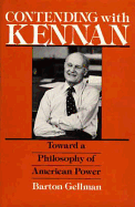 Contending with Kennan: Toward a Philosophy of American Power