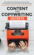 Content and Copywriting Secrets: Learn SEO Content Writing and How to Create a Compelling Promotional Content to Win More Clients