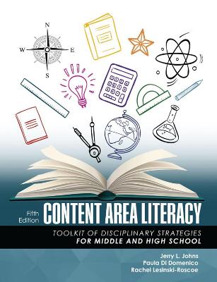 Content Area Literacy - Johns, Jerry, and Lesinski-Roscoe, Rachel, and Domenico, Paula Di