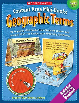 Content Area Mini-Books: Geographic Terms, Grades 2-4: 15 Engaging Mini-Books That Students Read-And Interact With-To Really Learn about Key Landforms - Silver, Donald, and Wynne, Patricia