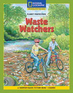 Content-Based Chapter Books Fiction (Science: Planet Protectors): Waste Watchers