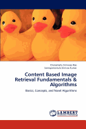 Content Based Image Retrieval Fundamentals & Algorithms
