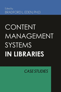 Content Management Systems for Libraries: Case Studies