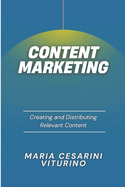 Content Marketing: Creating and Distributing Relevant Content