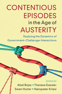 Contentious Episodes in the Age of Austerity: Studying the Dynamics of Government-Challenger Interactions