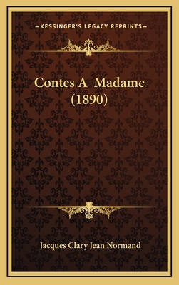 Contes a Madame (1890) - Normand, Jacques Clary Jean