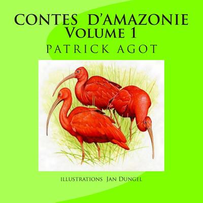 Contes D'Amazonie Volume 1 - Agot, Patrick Michel, MR