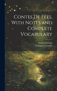 Contes de F?es. with Notes and Complete Vocabulary