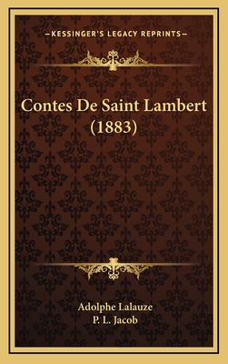 Contes de Saint Lambert (1883) - Lalauze, Adolphe, and Jacob, P L