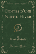Contes D'Une Nuit D'Hiver (Classic Reprint)