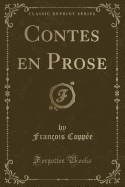 Contes En Prose (Classic Reprint)