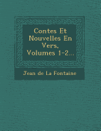 Contes Et Nouvelles En Vers, Volumes 1-2...