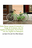 Contes Moraux Amusans & Instructifs, ? l'Usage de la Jeunesse, Tir?s Des Trag?dies de Shakespeare