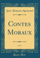 Contes Moraux, Vol. 2 (Classic Reprint)