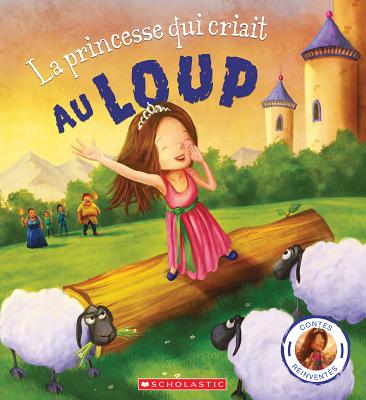 Contes R?invent?s: La Princesse Qui Criait Au Loup - Price, Neil (Illustrator), and Smallman, Steve