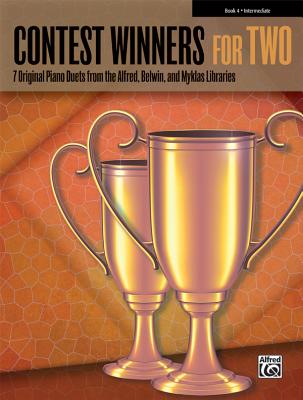 Contest Winners for Two, Book 4: 7 Original Piano Duets from the Alfred, Belwin, and Myklas Libraries - Alfred Music