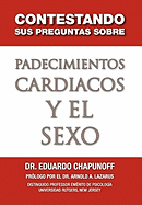 Contestando Sus Preguntas Sobre Padecimientos Cardiacos y El Sexo