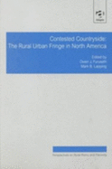 Contested Countryside: The Rural Urban Fringe in North America - Furuseth, Owen J