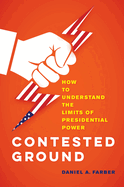 Contested Ground: How to Understand the Limits of Presidential Power