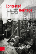 Contested Heritage: Jewish Cultural Property After 1945