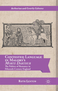 Contested Language in Malory's Morte Darthur: The Politics of Romance in Fifteenth-Century England