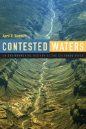 Contested Waters: An Environmental History of the Colorado River