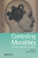 Contesting Moralities: Science, Identity, Conflict