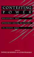 Contesting Power: Everyday Resistance in South Asian Society & History