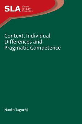 Context, Individual Differences and Pragmatic Competence - Taguchi, Naoko