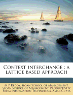 Context Interchange: A Lattice Based Approach