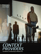 Context Providers: Conditions of Meaning in Media Arts