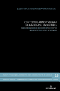 Contexto Latino Y Vulgar de Garcilaso En Npoles: Redes de Relaciones de Humanistas Y Poetas (Manuscritos, Cartas, Academias)