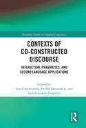 Contexts of Co-Constructed Discourse: Interaction, Pragmatics, and Second Language Applications