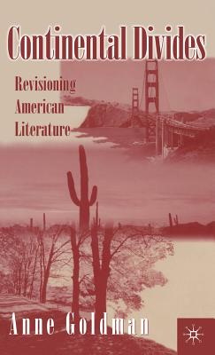 Continental Divides: Revisioning American Literature - Goldman, A