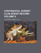 Continental Dorset Club Sheep Record Volume 6