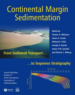 Continental Margin Sedimentation: From Sediment Transport to Sequence Stratigraphy - Nittrouer, Charles A (Editor), and Austin, James A (Editor), and Field, Michael E (Editor)