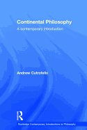 Continental Philosophy: A Contemporary Introduction