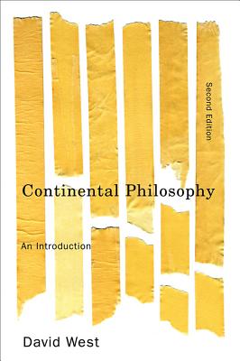 Continental Philosophy: An Introduction - West, David