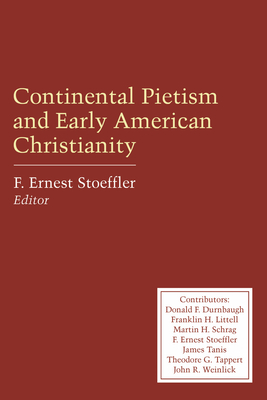 Continental Pietism and Early American Christianity - Stoeffler, F Ernest (Editor)