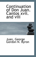 Continuation of Don Juan. Cantos XVII. and VIII