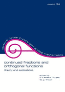 Continued Fractions and Orthogonal Functions: Theory and Applications