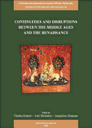 Continuities and Disruptions Between the Middle Ages and the Renaissance: Proceedings of the Colloquium Held at the Warburg Institute, 15-16 June 2007, Jointly Organised by the Warburg Institute and the Gabinete de Filosofia Medieval - Burnett, C (Editor), and Meirinhos, J (Editor), and Hamesse, J (Editor)