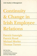 Continuity and Change in Irish Employee Relations - Gunnigle, Patrick (Editor), and etc. (Editor)
