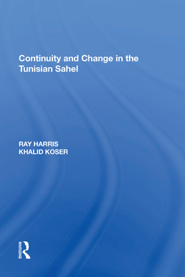 Continuity and Change in the Tunisian Sahel - Harris, Ray