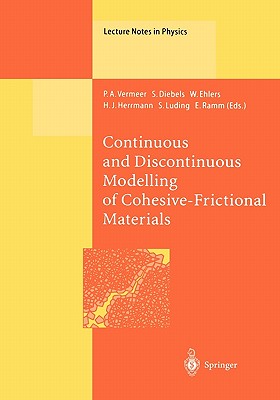 Continuous and Discontinuous Modelling of Cohesive-Frictional Materials - Vermeer, P.A. (Editor), and Diebels, S. (Editor), and Ehlers, W. (Editor)