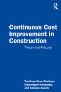 Continuous Cost Improvement in Construction: Theory and Practice